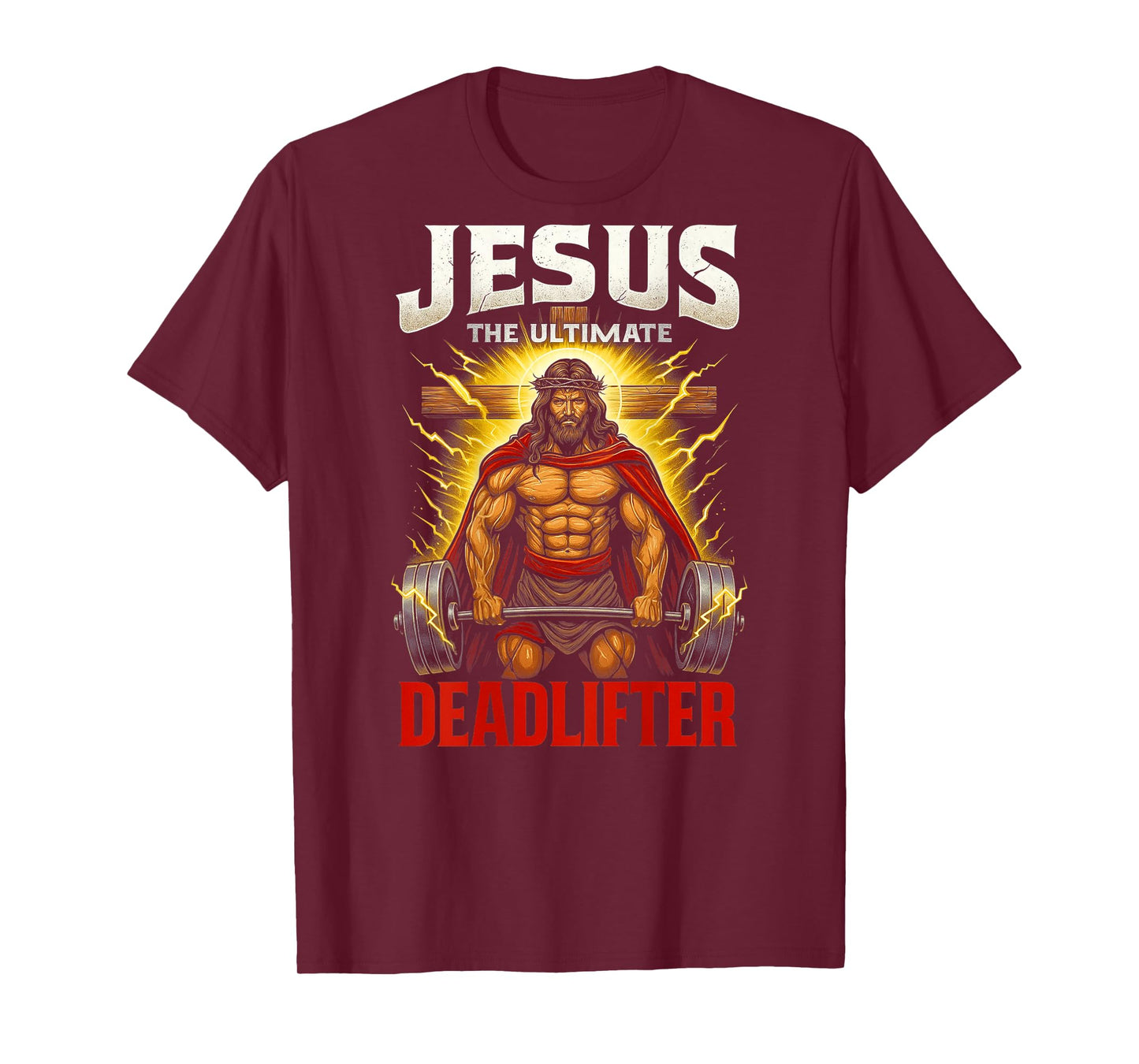 Christian Workout Jesus The Ultimate Deadlifter (Back) T-Shirt