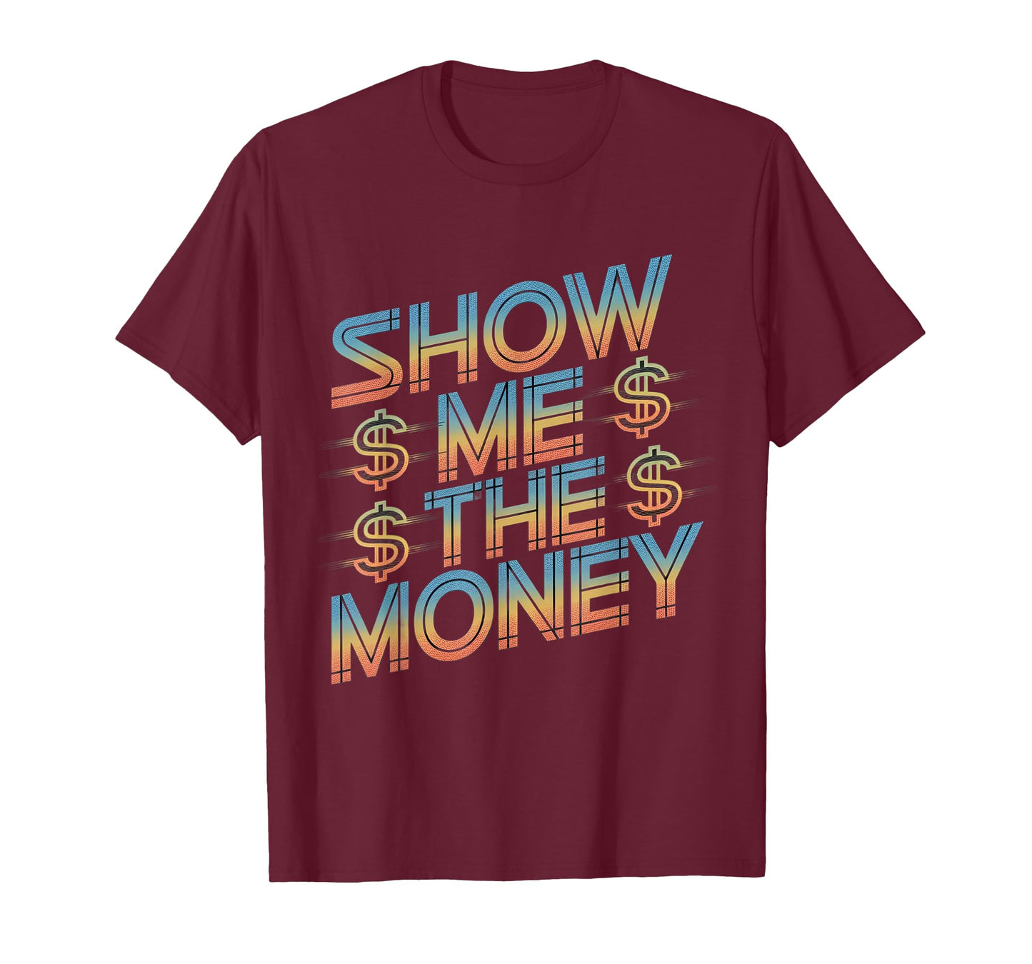 Show Me The Money Quotes T-Shirt