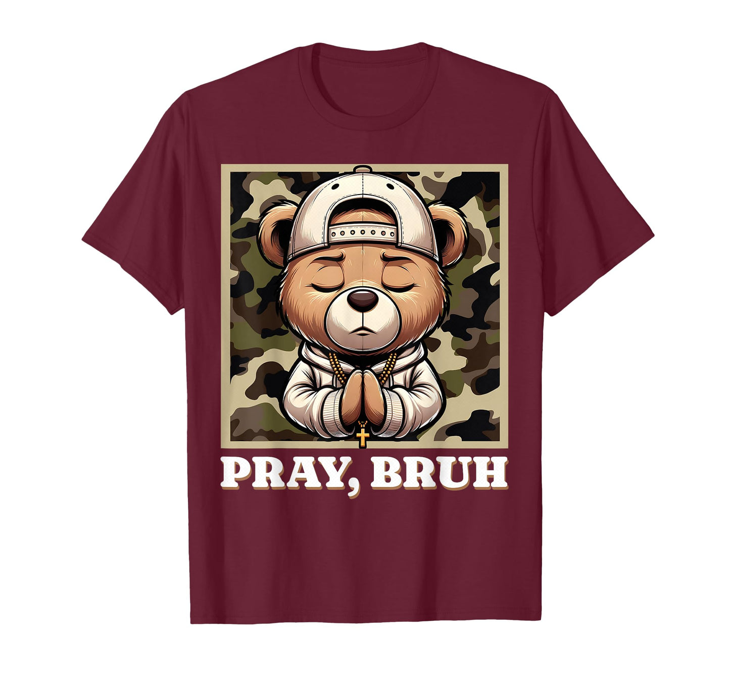 Pray Bruh Hip Hop Teddy Bear Praying Christian Streetwear T-Shirt