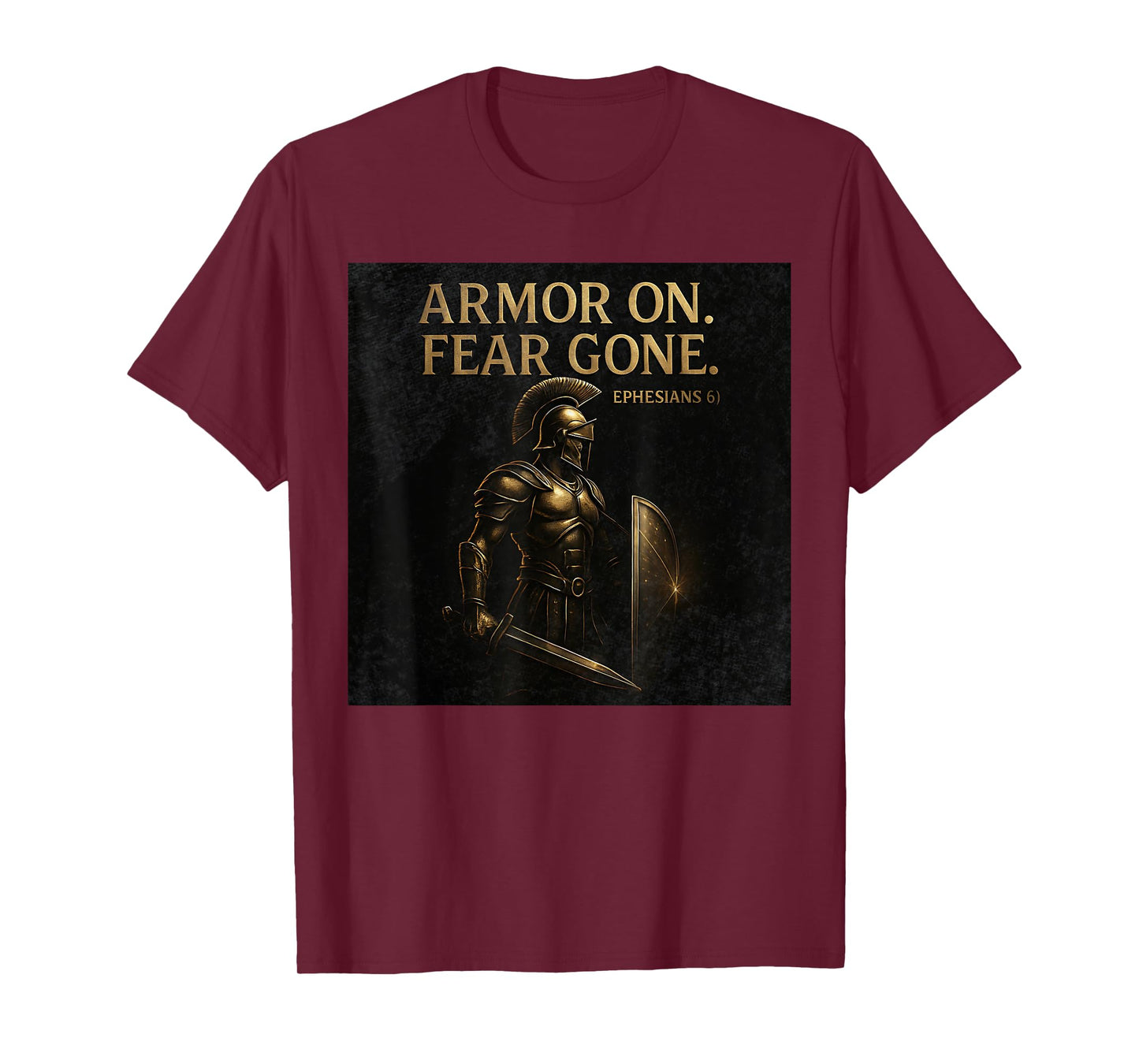 Armor On. Fear Gone – Ephesians 6 Inspirational Armor Design T-Shirt