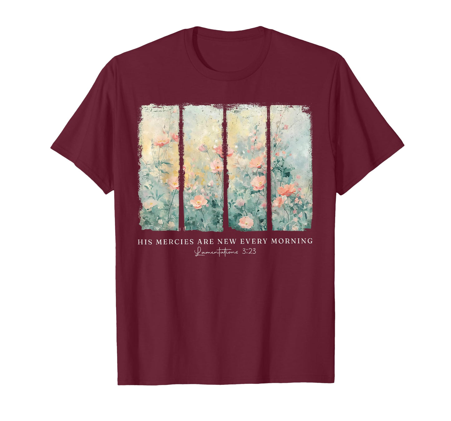 His Mercies are New Every Morning Christian Floral Jesus T-Shirt