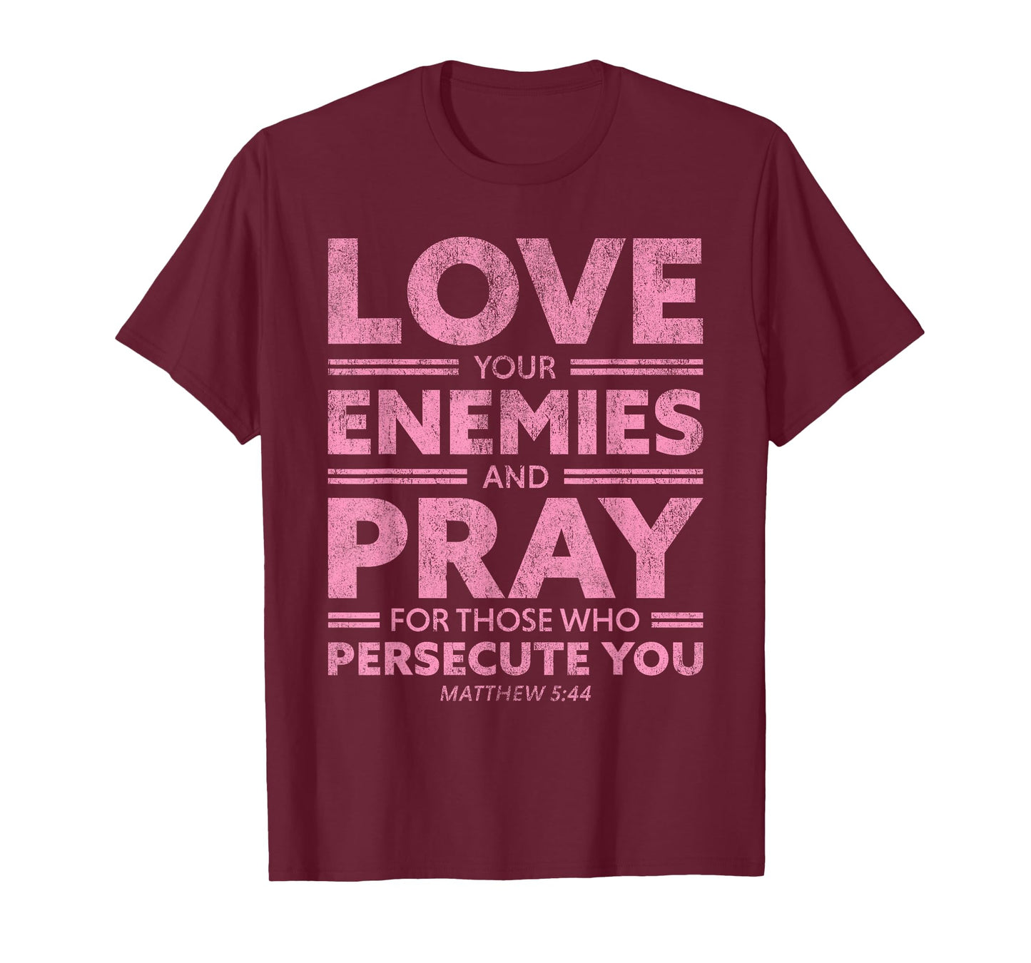 Love Your Enemies Bible Verse For Women Girl Valentines Day T-Shirt