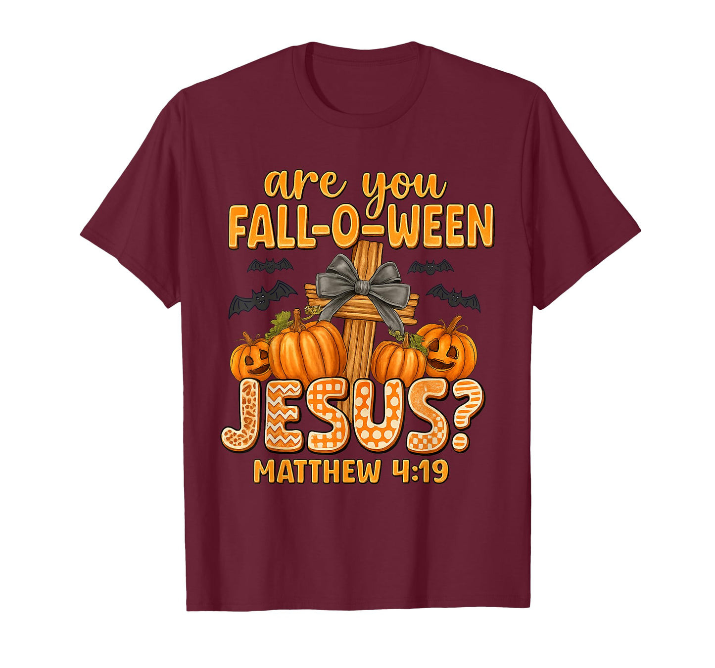 are You Fall-O-Ween Jesus Matthew 4:19 Halloween Christian T-Shirt