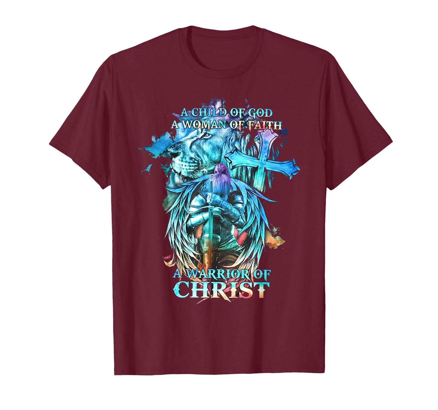 A Child Of God A Woman Of Faith A Warrior Of Christ - Lion T-Shirt