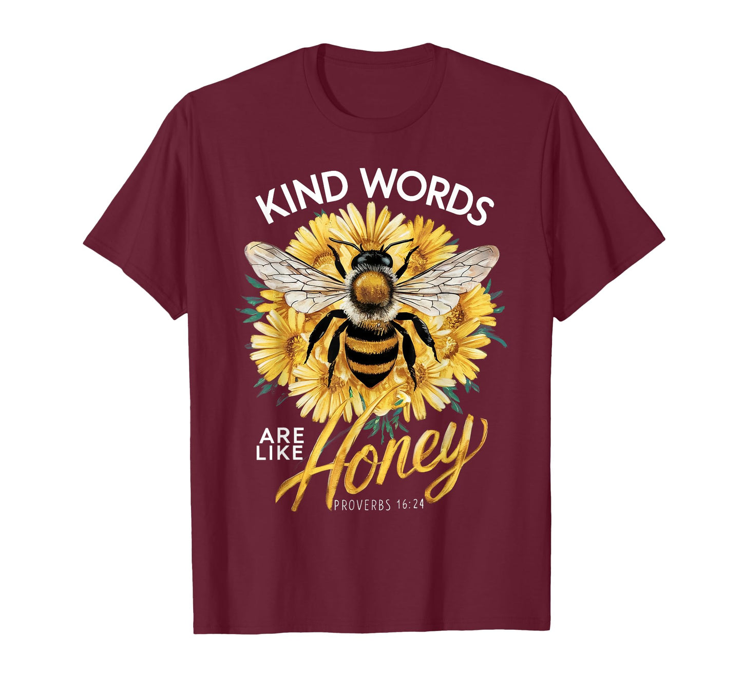 Kind Words Are Like Honey Christian Quotes Saying Love Bee T-Shirt