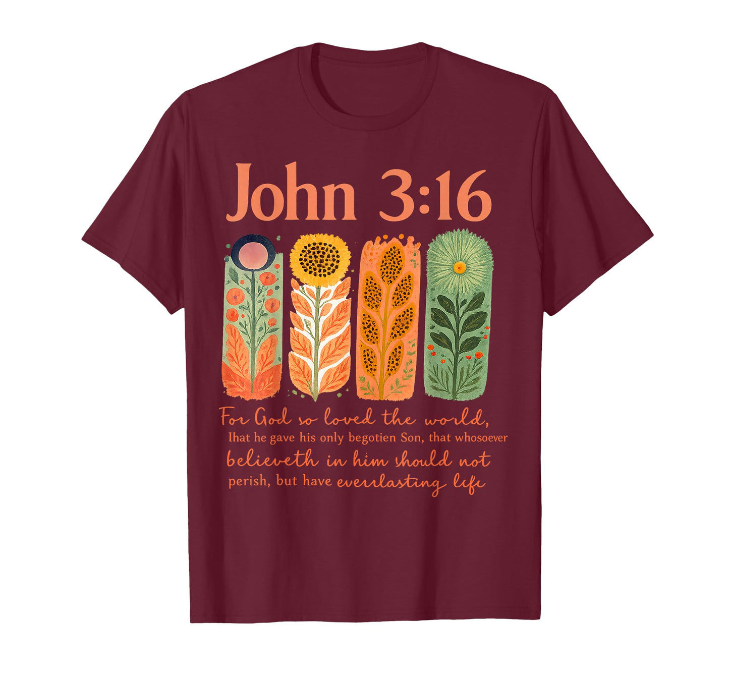 Powerful Christian Floral for God So Loved The Would Faith T-Shirt