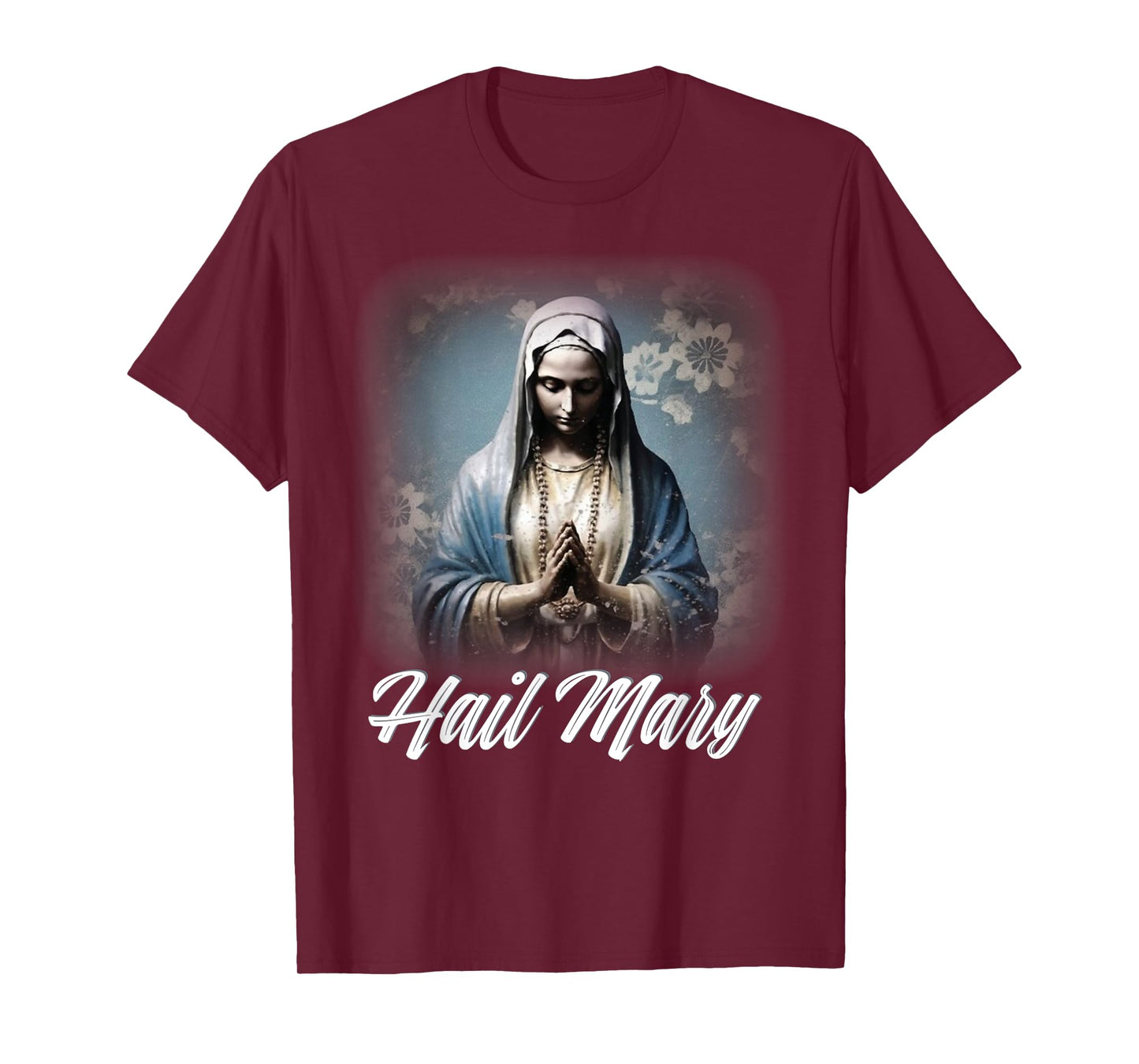 Hail Mary Our Lady Blessed Mother Rosary Catholic T-Shirt
