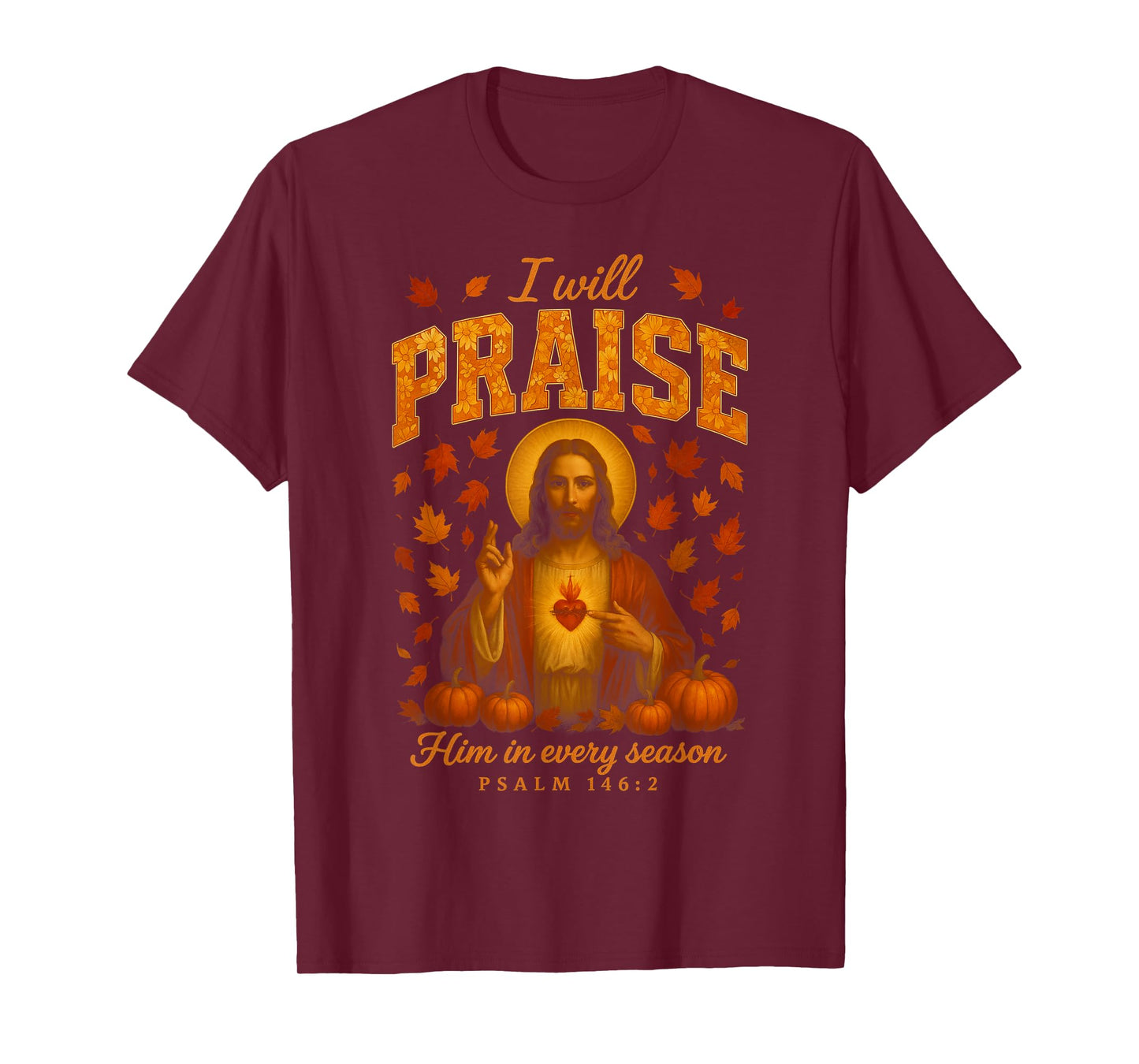 HUGvyn Fall Christian Praise Jesus Autumn Faith Thanksgiving T-Shirt