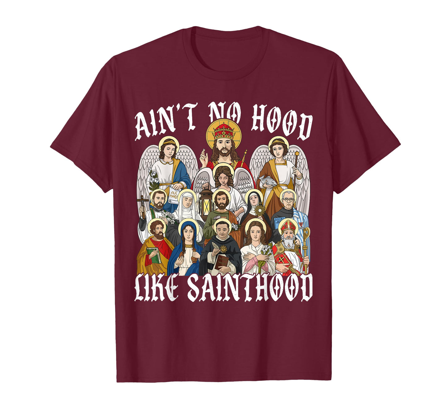 Ain't No Hood Like Sainthood Christian Catholic Saint Angel T-Shirt