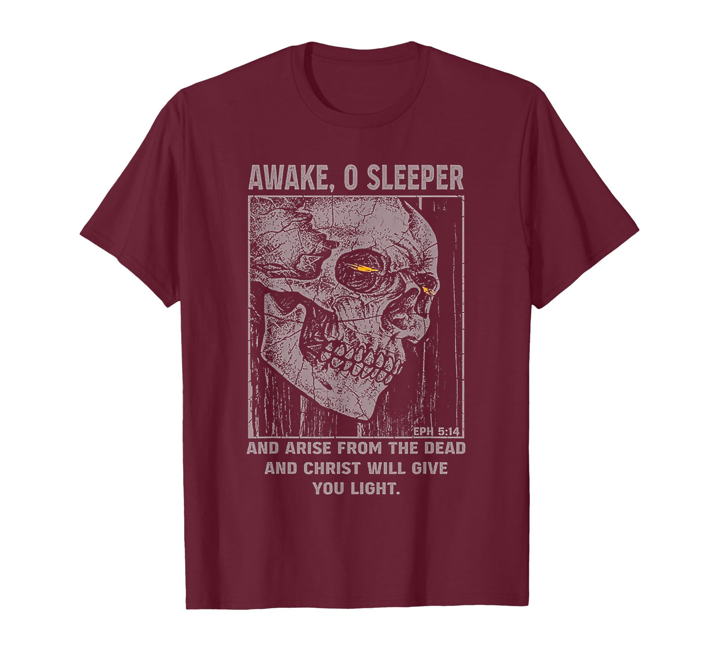Awake 0 Sleeper And Arise From The Dead And Christ Will Give T-Shirt