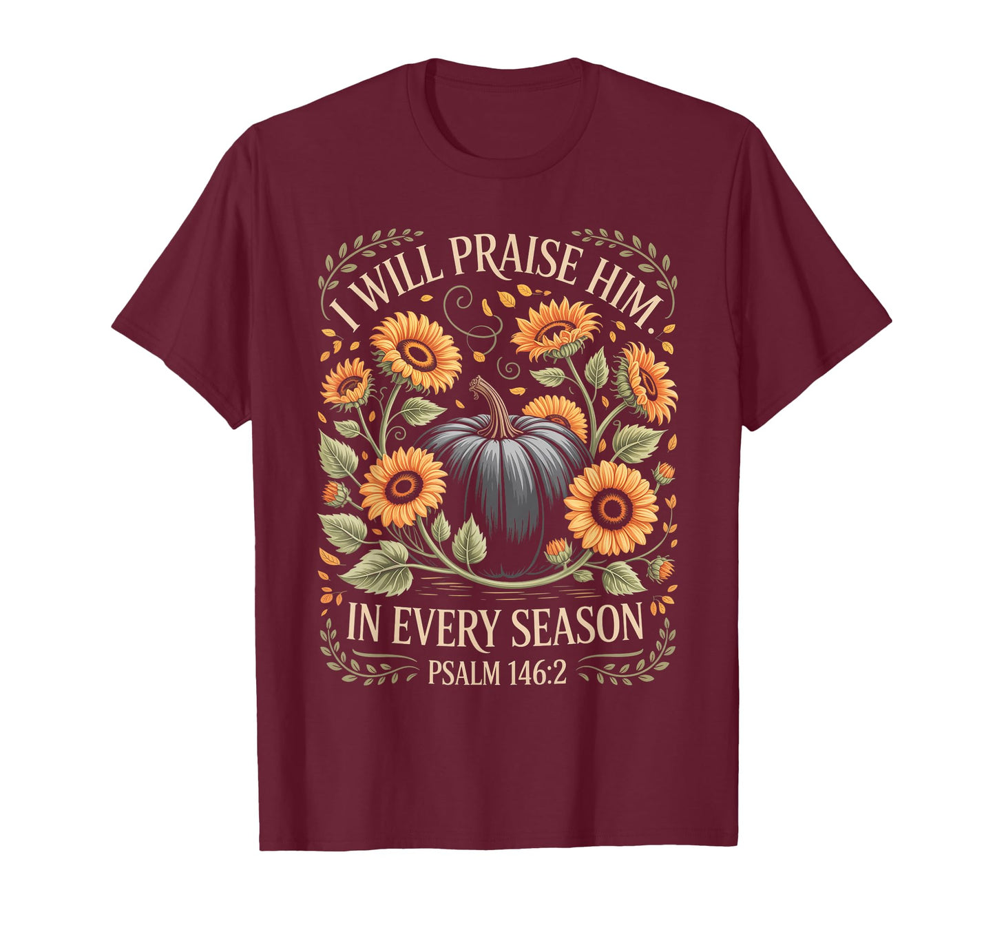 in Every Season I Will Praise Him Fall Autumn Christian T-Shirt
