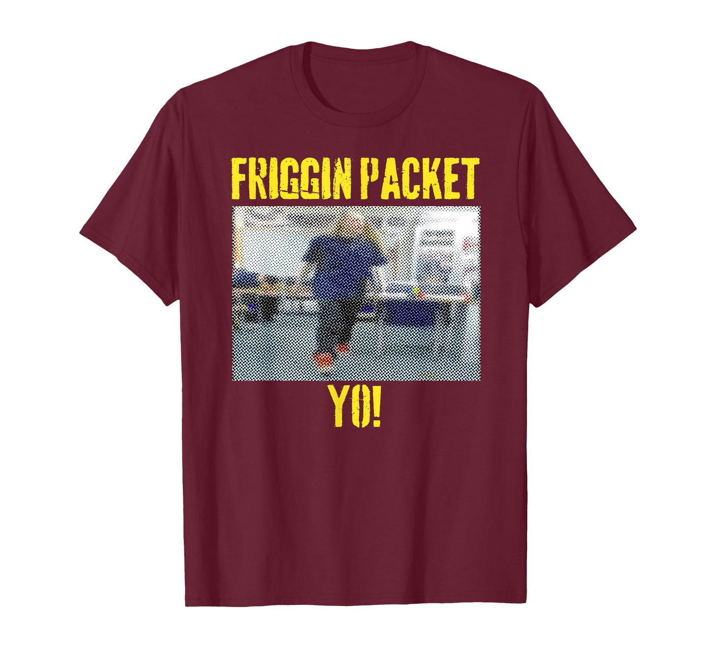Friggin Packet Yo Teacher Fun Quote School Statement T-Shirt
