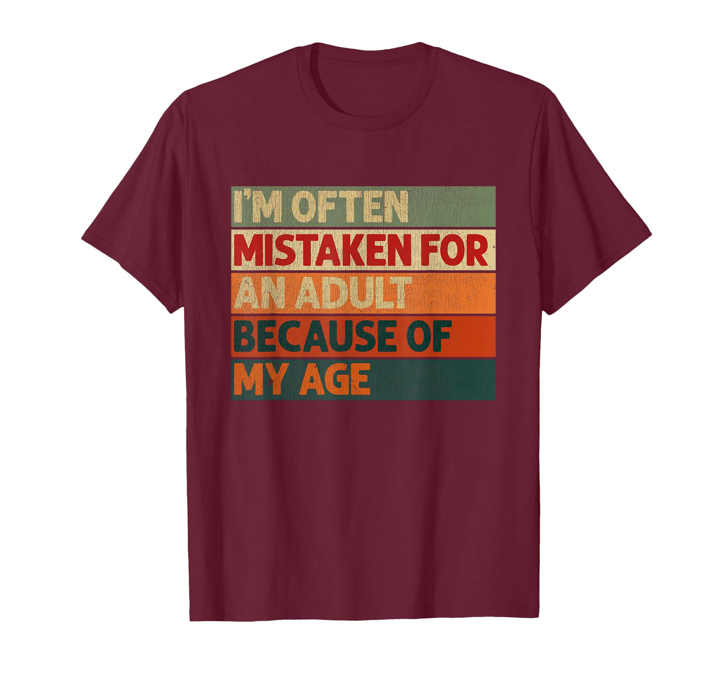 I'm Often Mistaken for an Adult Because of My Age Funny T-Shirt