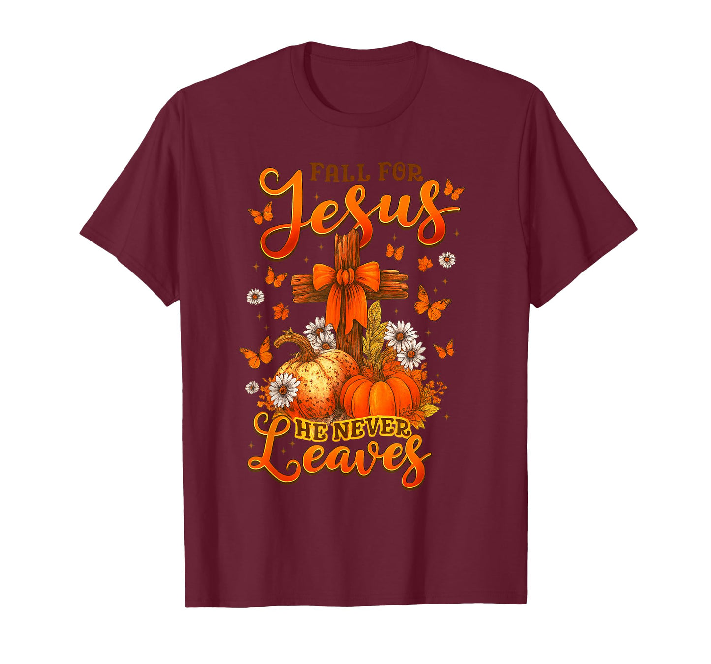 Fall for Jesus He Never Leaves Cross Faith Pumpkin Butterfly T-Shirt