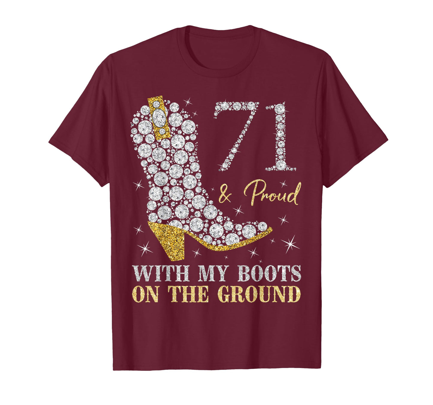 71 & Proud With My Boots On The Ground 71 Years Old Birthday T-Shirt