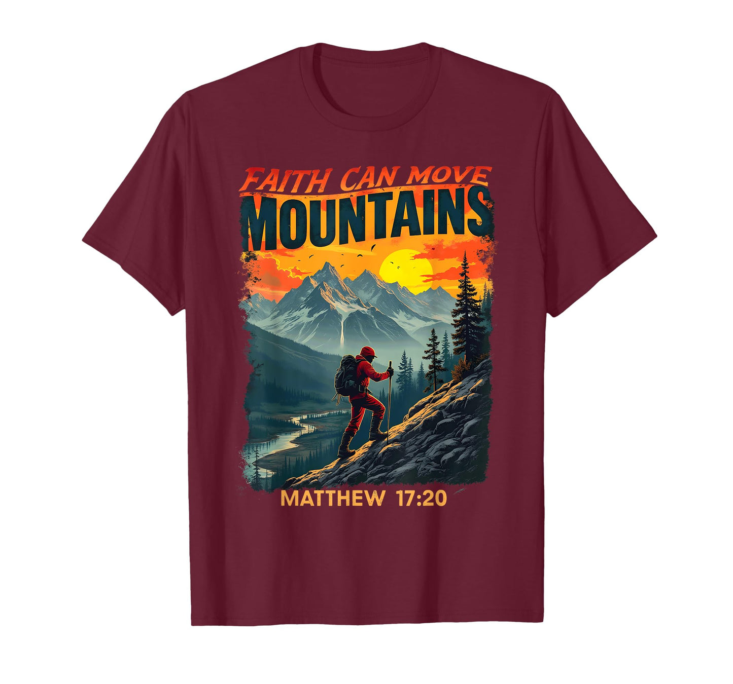 Faith Can Move Mountains Matthew 17:20 Hikers Mountain T-Shirt