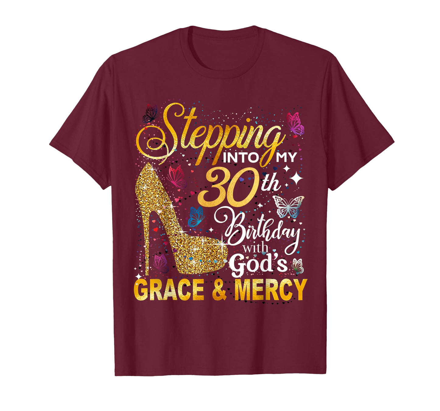 Stepping into my 30th birthday with God's grace Mercy Women T-Shirt