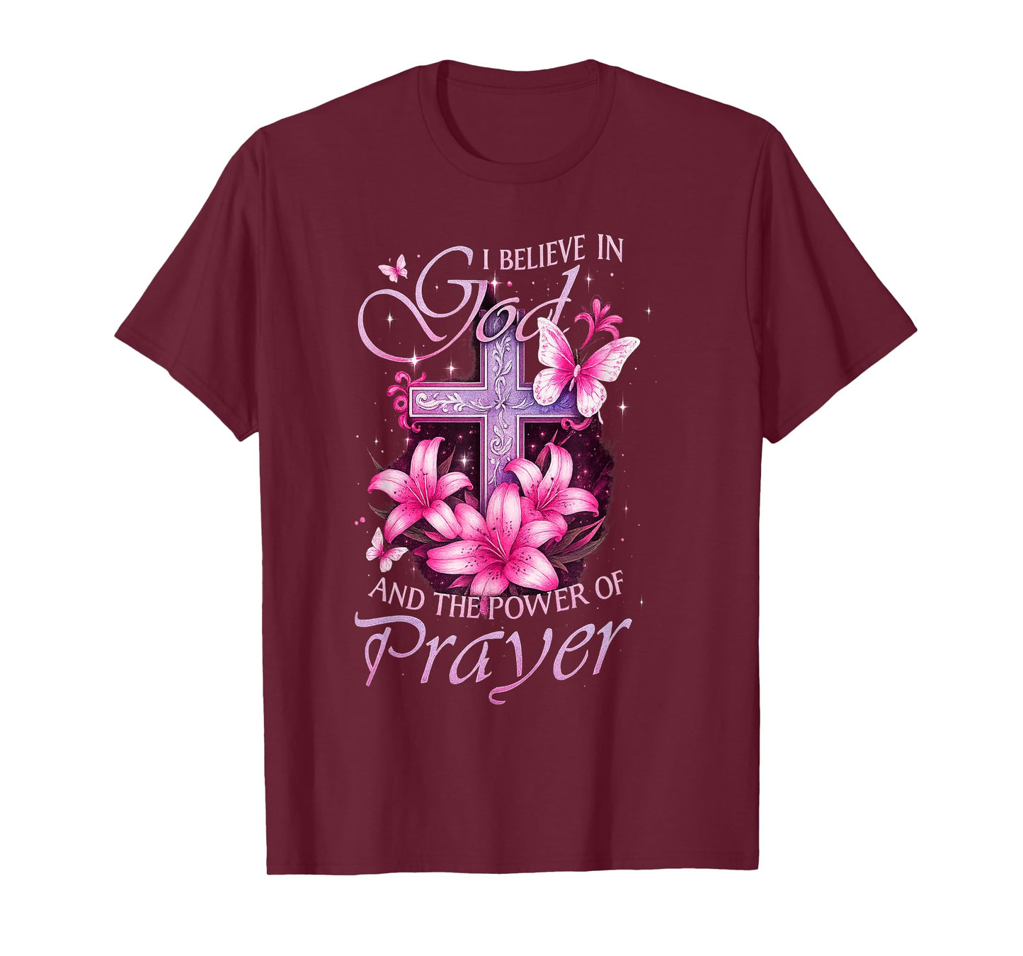 I Believe in God and The Power of Prayer Butterfly Cross T-Shirt