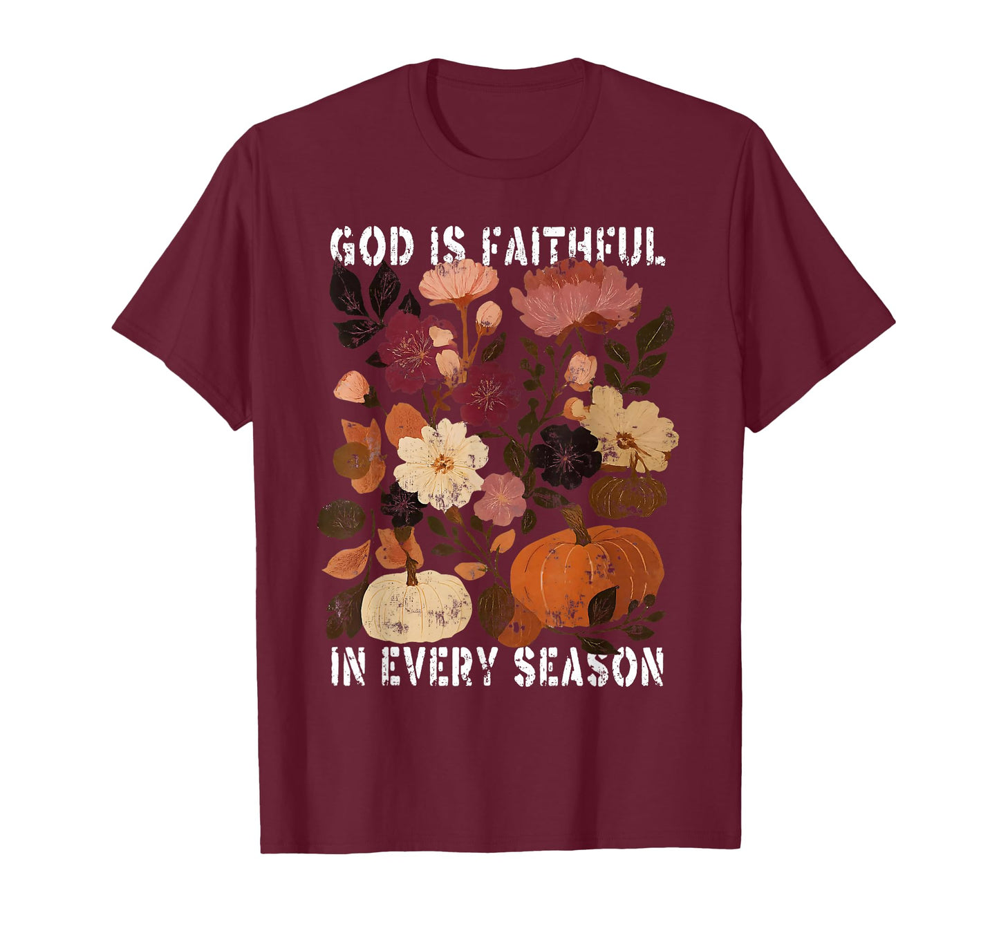 God is Faithful in Every Season Pumpkin Jesus Thanksgiving T-Shirt