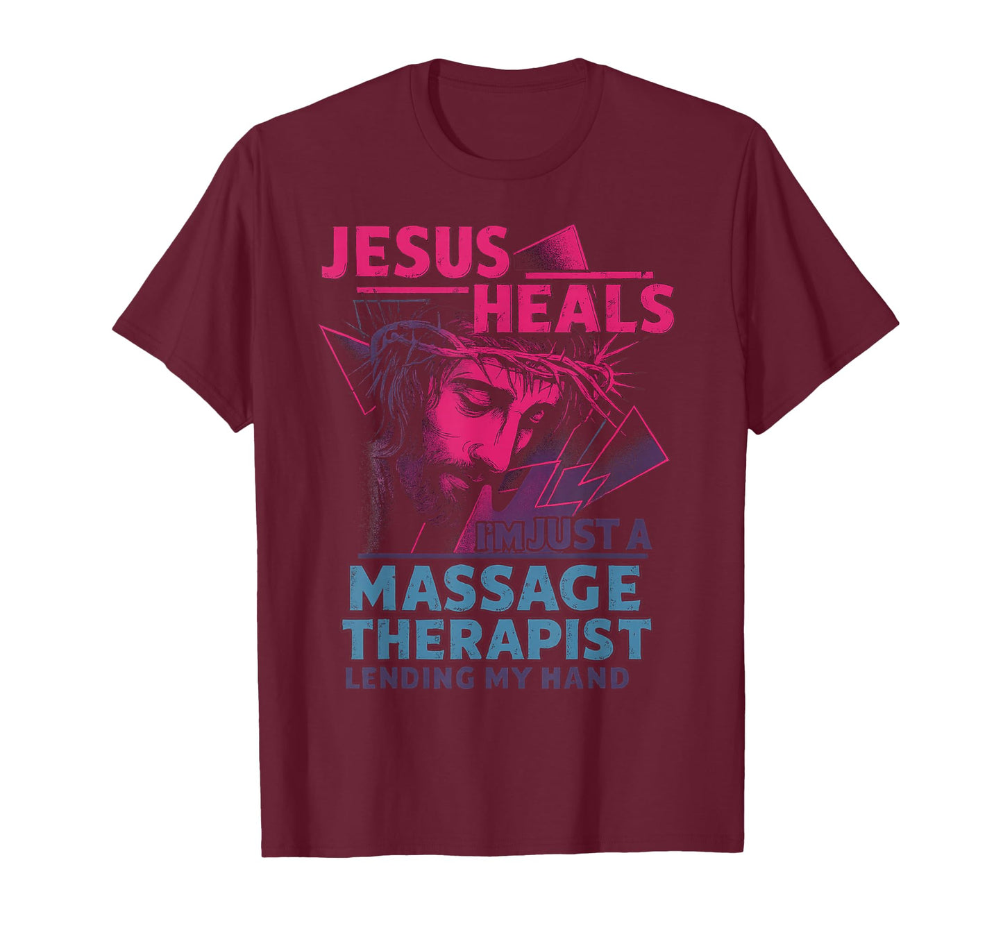 Jesus Heals I'm Just A Massage Therapist Lending My Hand T-Shirt
