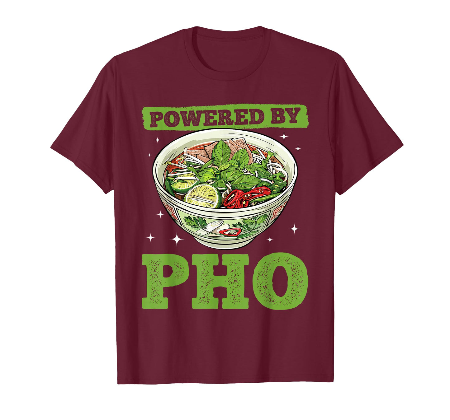 Pho Soup Vietnamese Food Powered by Pho T-Shirt