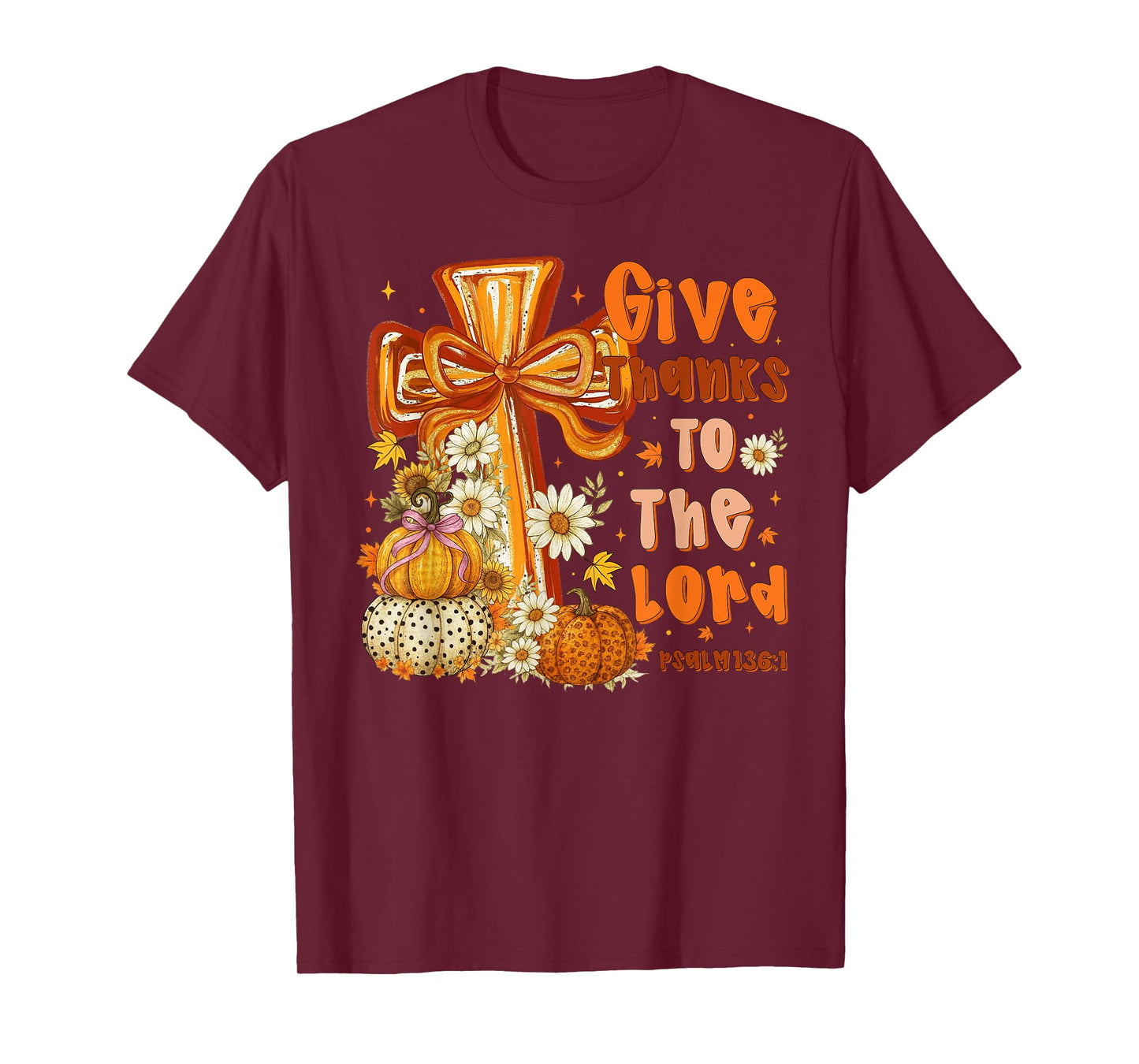 Give Thanks to The Lord Cross Pumpkins Autumn Floral Bows T-Shirt