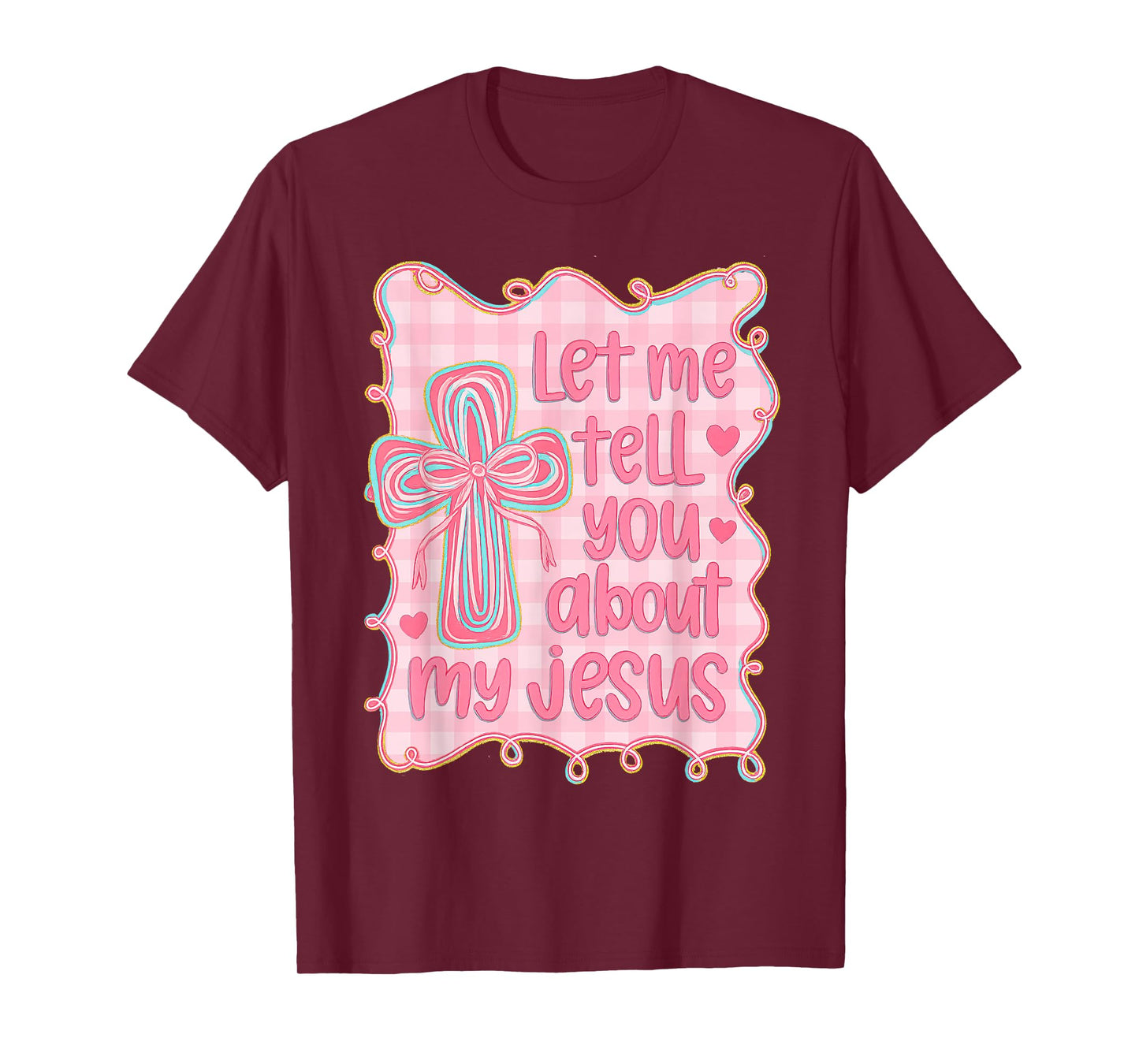 Let Me Tell You About My Jesus Christian Girly Bible Verse T-Shirt