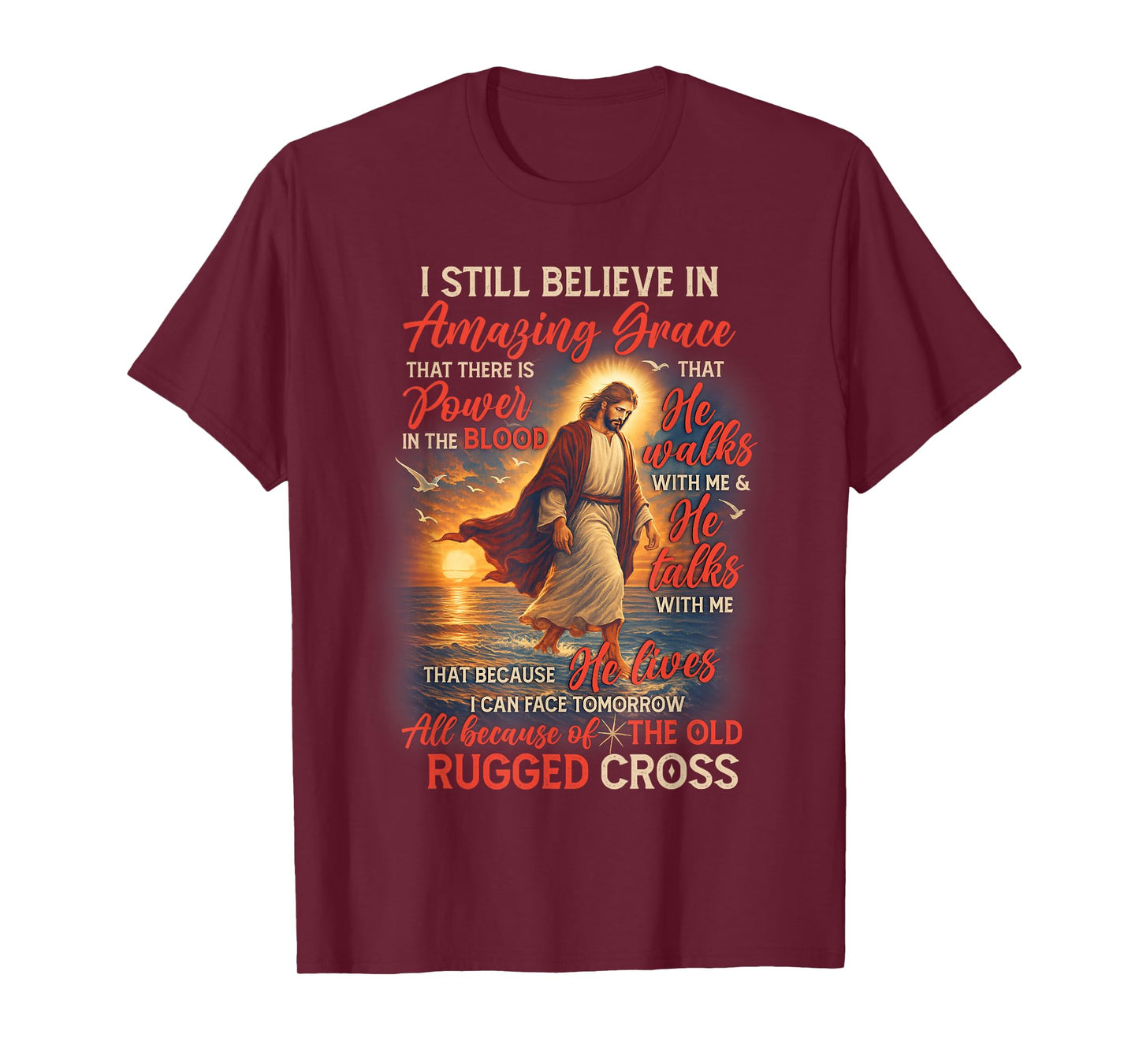 Christian Jesus God Lover I Still Believe Amazing A Grace T-Shirt