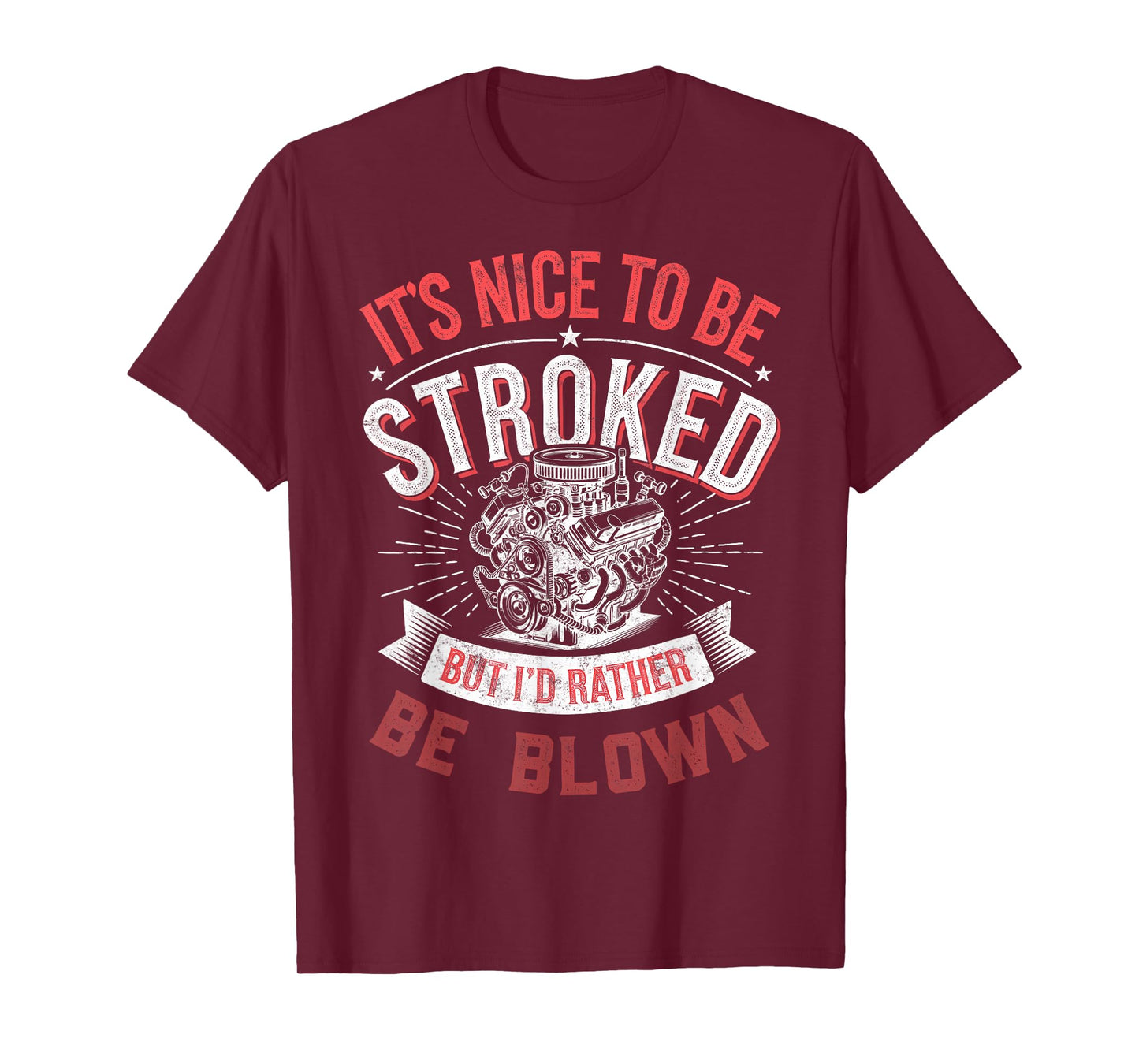 It's Nice To be Stroked But I'd Rather Be Blown Drag Races T-Shirt