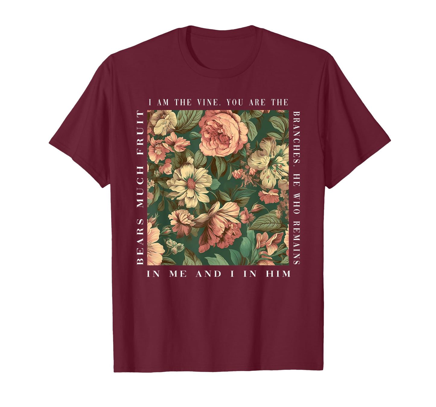 Christian I Am The Vine You Are The Branches Bible Religious T-Shirt