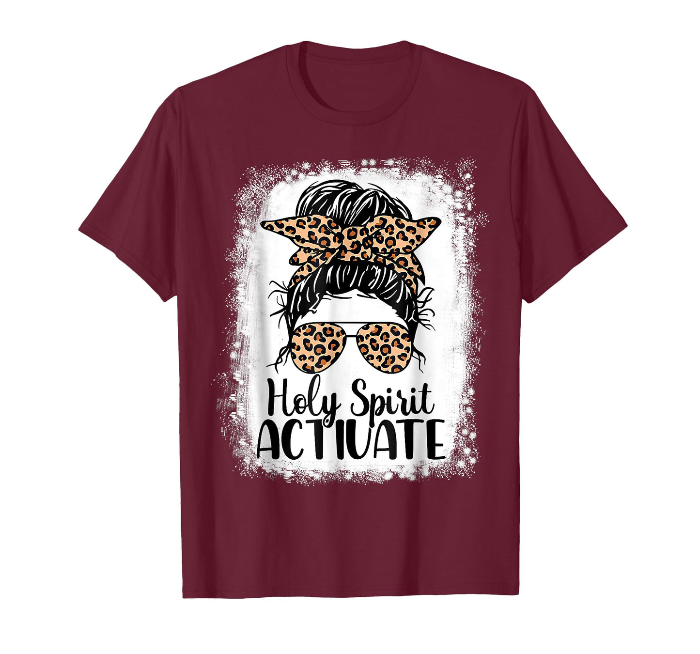 Leopard Messy Bun. Bleached Holy Spirit Activate Mom Life T-Shirt