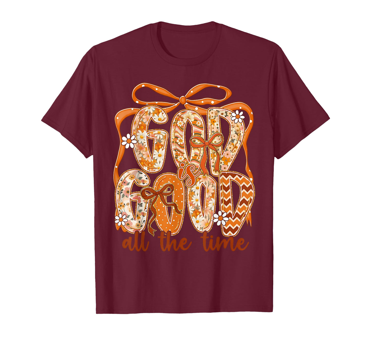 God Is Good All The Time Coquette Bow Jesus Autumn Fall T-Shirt