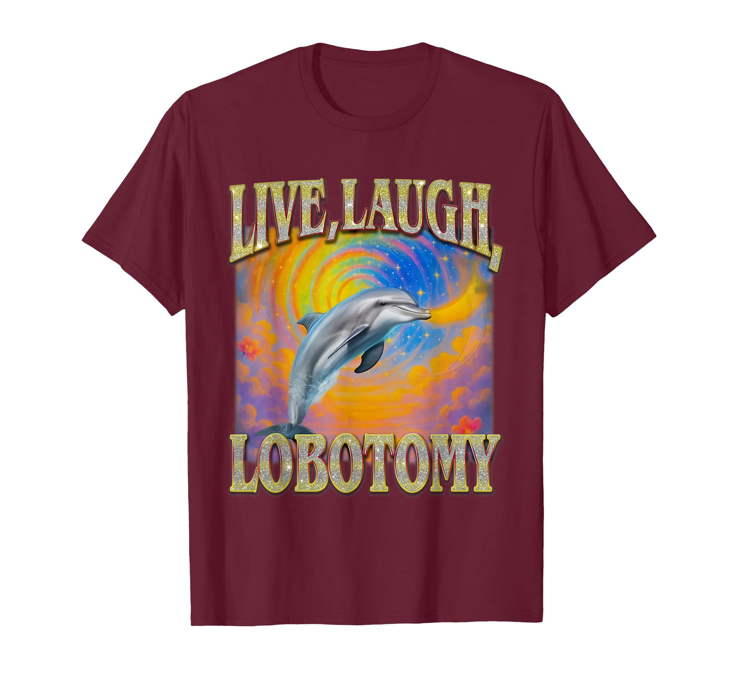 Live Laugh Lobotomy Retro Funny Dolphin Meme T-Shirt