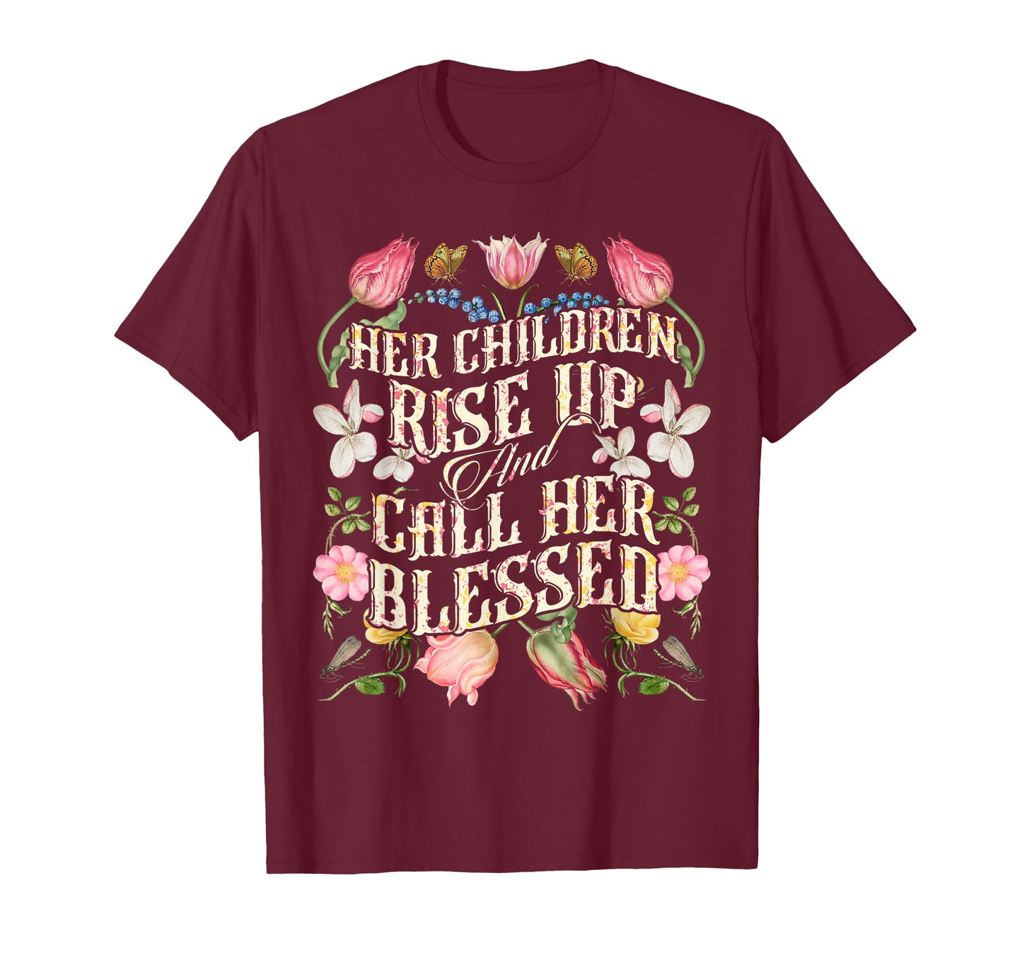 Her Children Rise Up and Call Her Blessed Proverbs 31:28 T-Shirt
