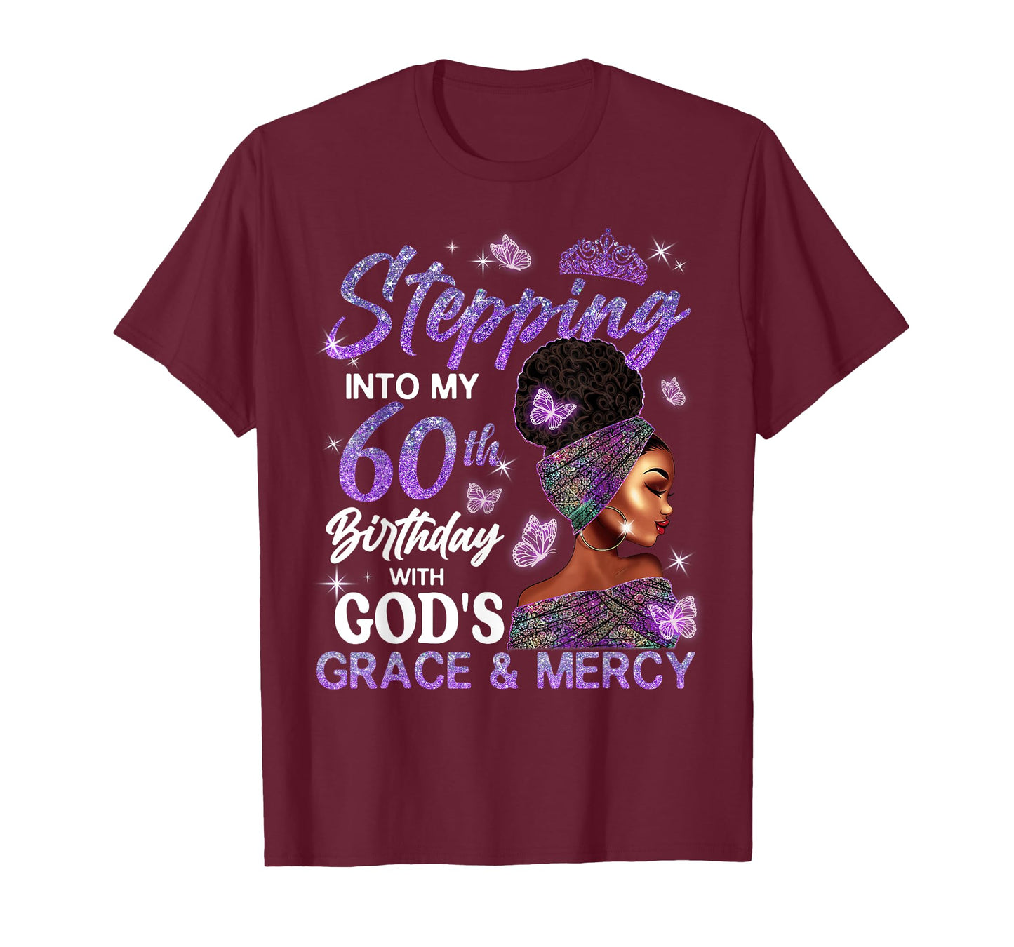 Stepping Into My 60th Birthday With God's Grace And Mercy T-Shirt