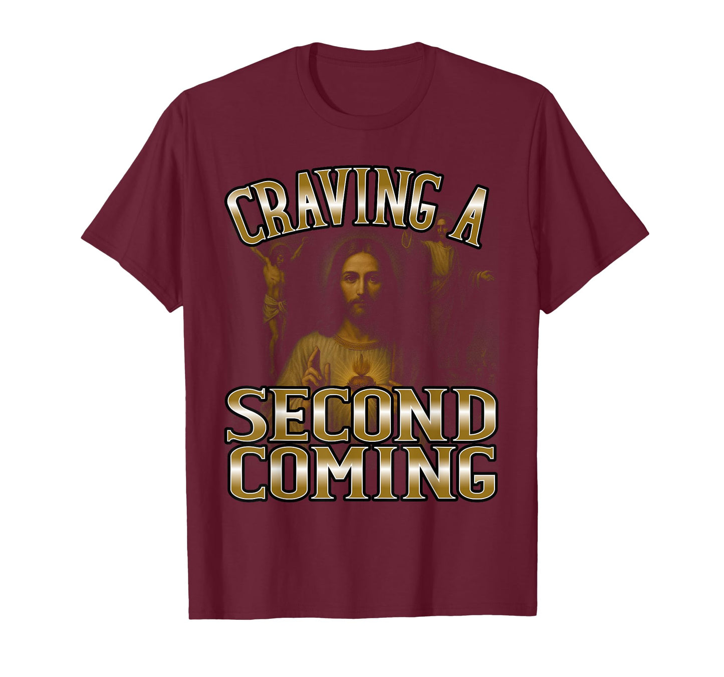 Craving A Second Coming Jesus Meme Adult Humor Women Men T-Shirt