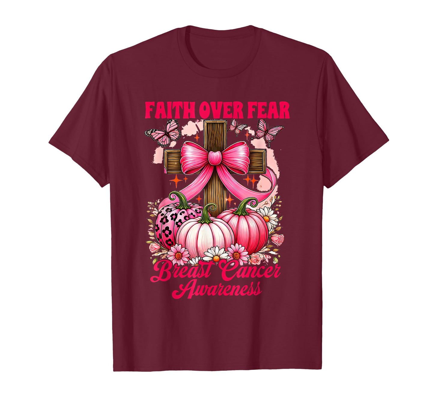 Breast Cancer Awareness Pink Ribbon Faith Over Fear Women T-Shirt