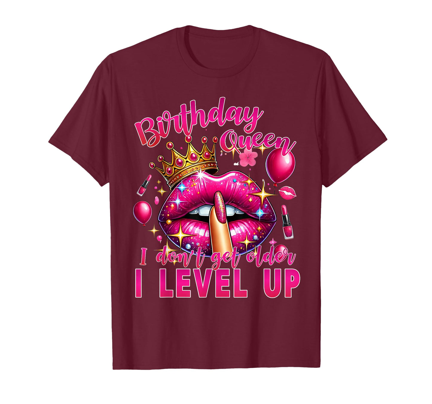 Birthday Queen I Don't Get Older I Level Up It's My Birthday T-Shirt