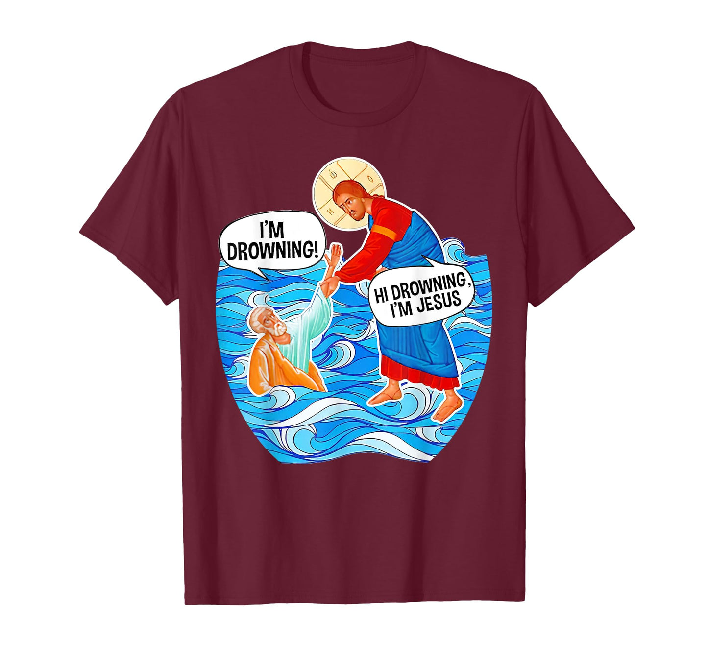 Hi Drowning I'm Jesus Funny Tees T-Shirt