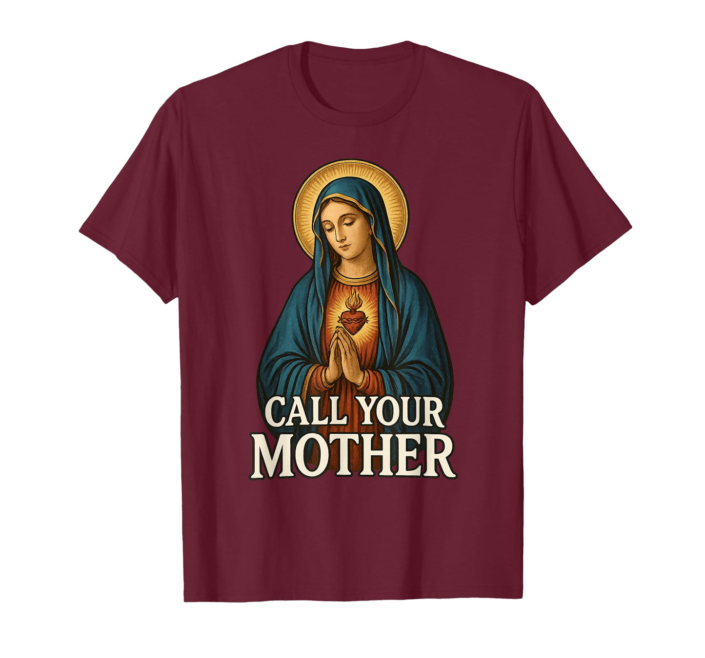 Blessed Virgin Mother Mary Saying - Call Your Mother Rosary T-Shirt