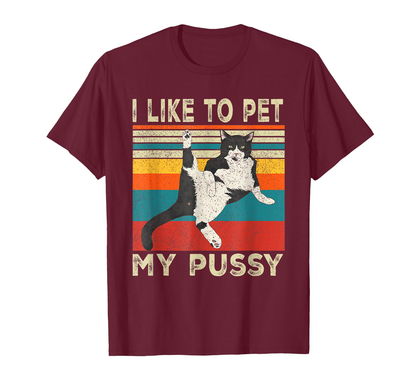 I Like To Pet My Pussy Naughty Funny Humor Saying Cat Men Women T-Shirt