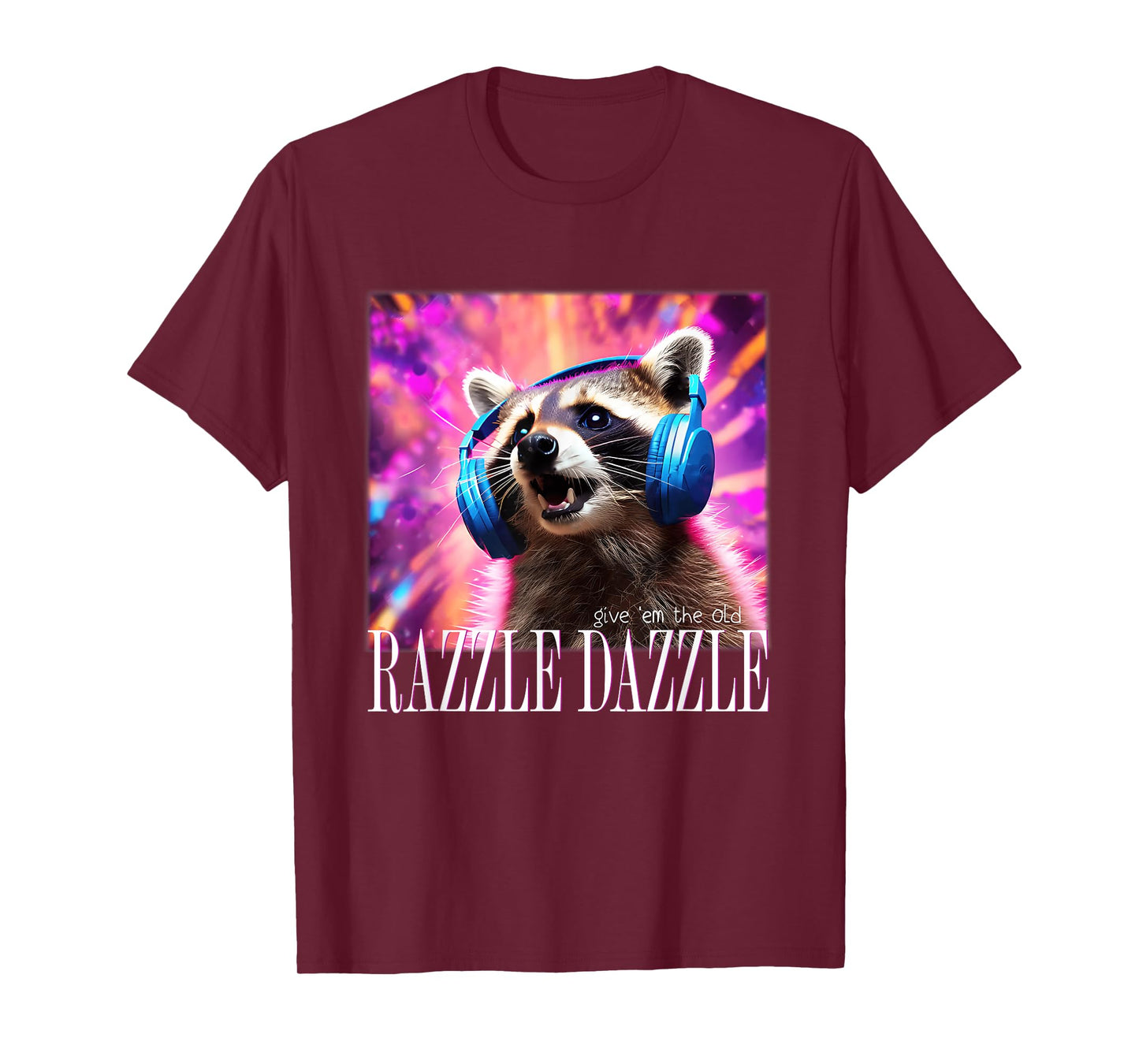 Give Em The Old Razzles Dazzles Retro Y2k 90s Meme Raccoon T-Shirt