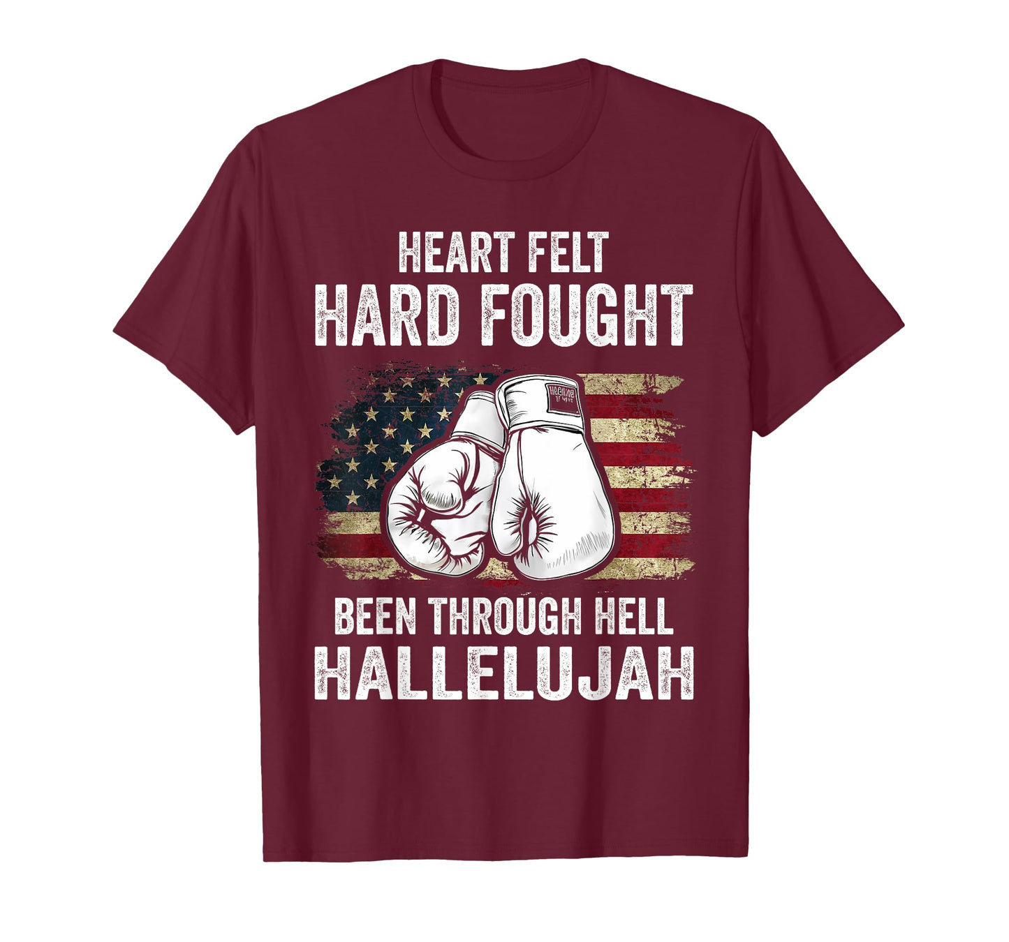 Heartfelt Hard Fought Been Through Hell Hallelujah T-Shirt