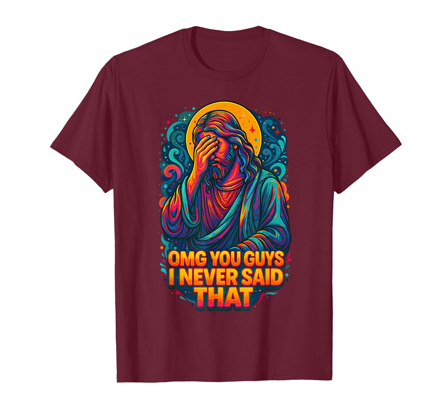 OMG Guys I Never Said That Funny Chistian Joke Jesus Humor T-Shirt