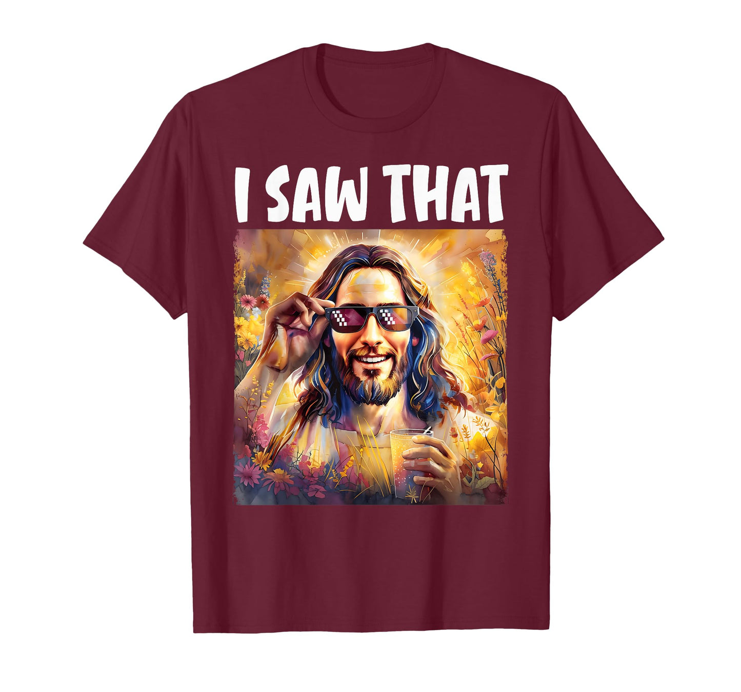 I Saw That Funny Jesus Meme Easter Christian Jesus Sunglass T-Shirt