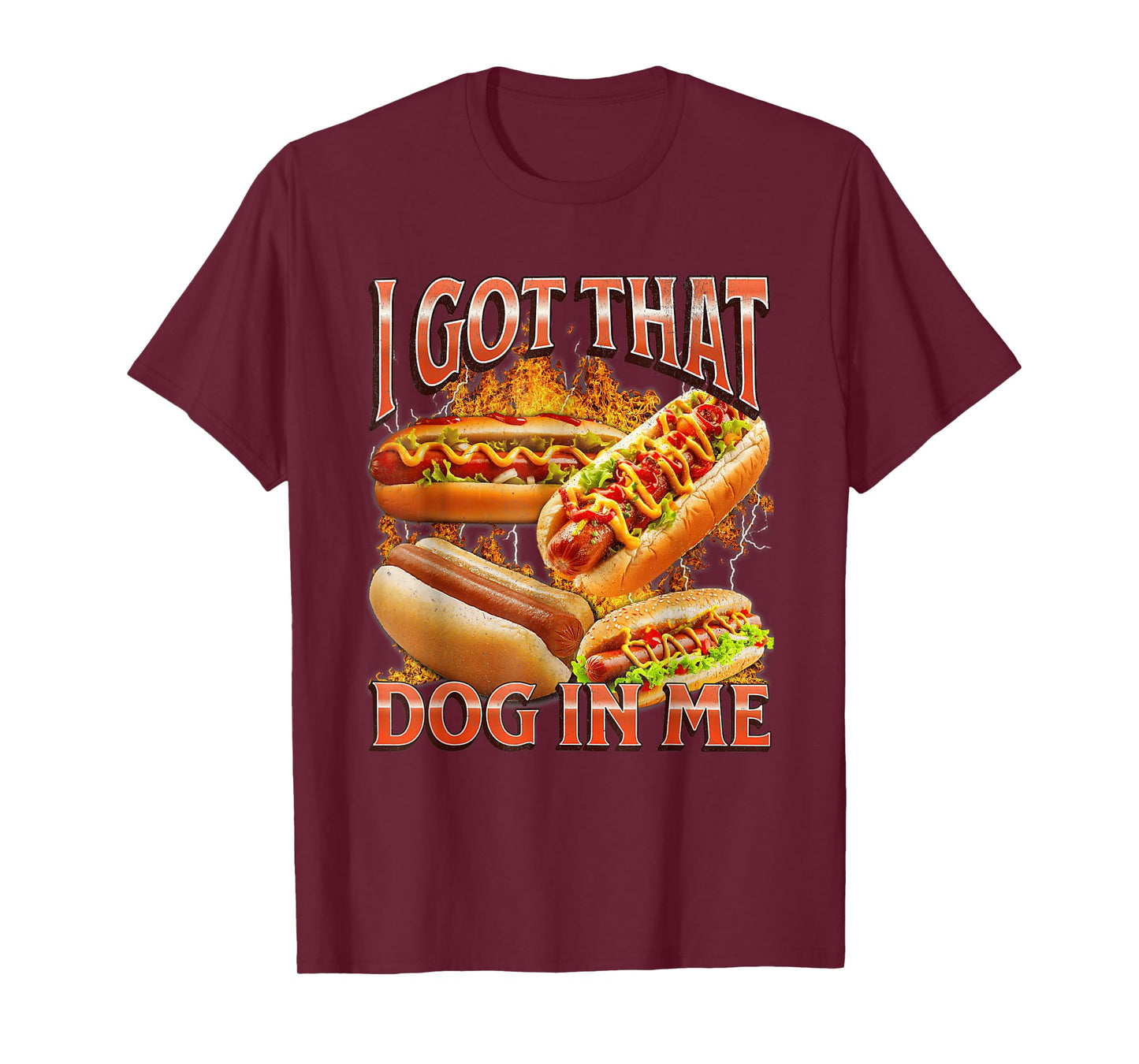 I Got That Dog in Me Funny Hotdog Bootleg Meme Viral Quote T-Shirt