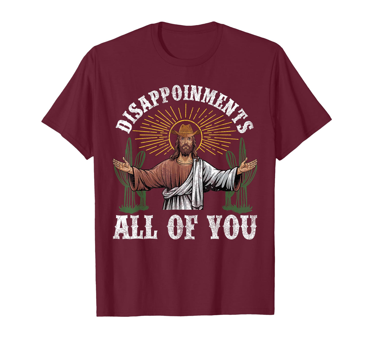 Disappointments Sarcastic All Of You Jesus Cowboy Christian T-Shirt