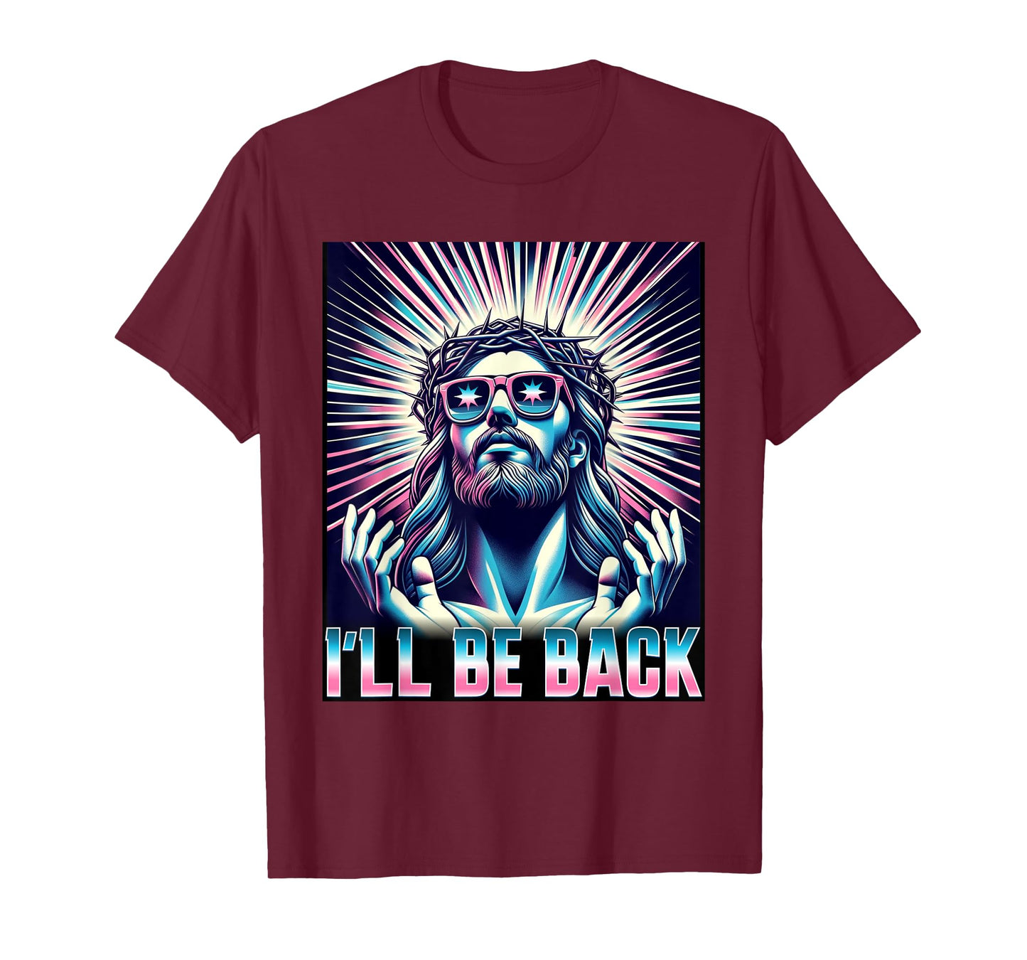 Funny Meme Quote Christian Humor I'll Be Back Jesus T-Shirt