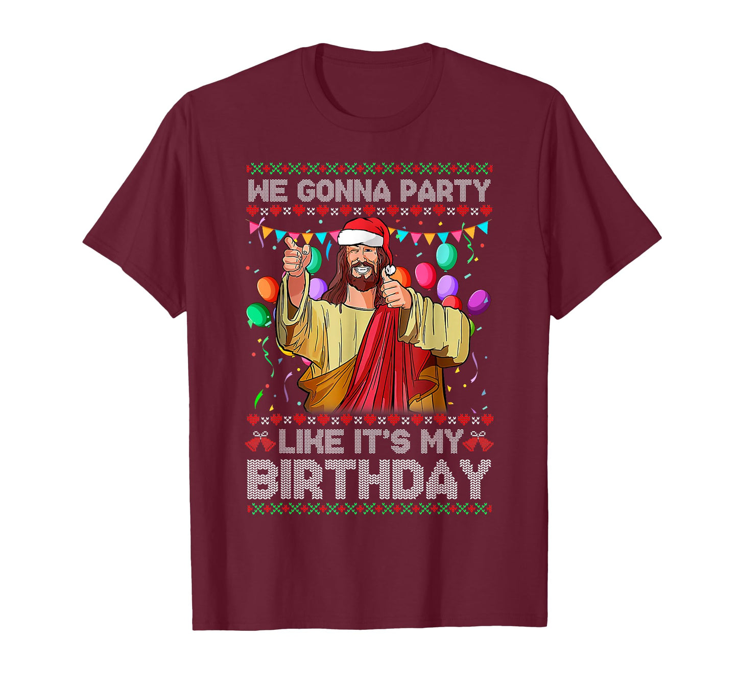 We Gonna Party Like It's My Birthday Ugly Christmas Sweater T-Shirt