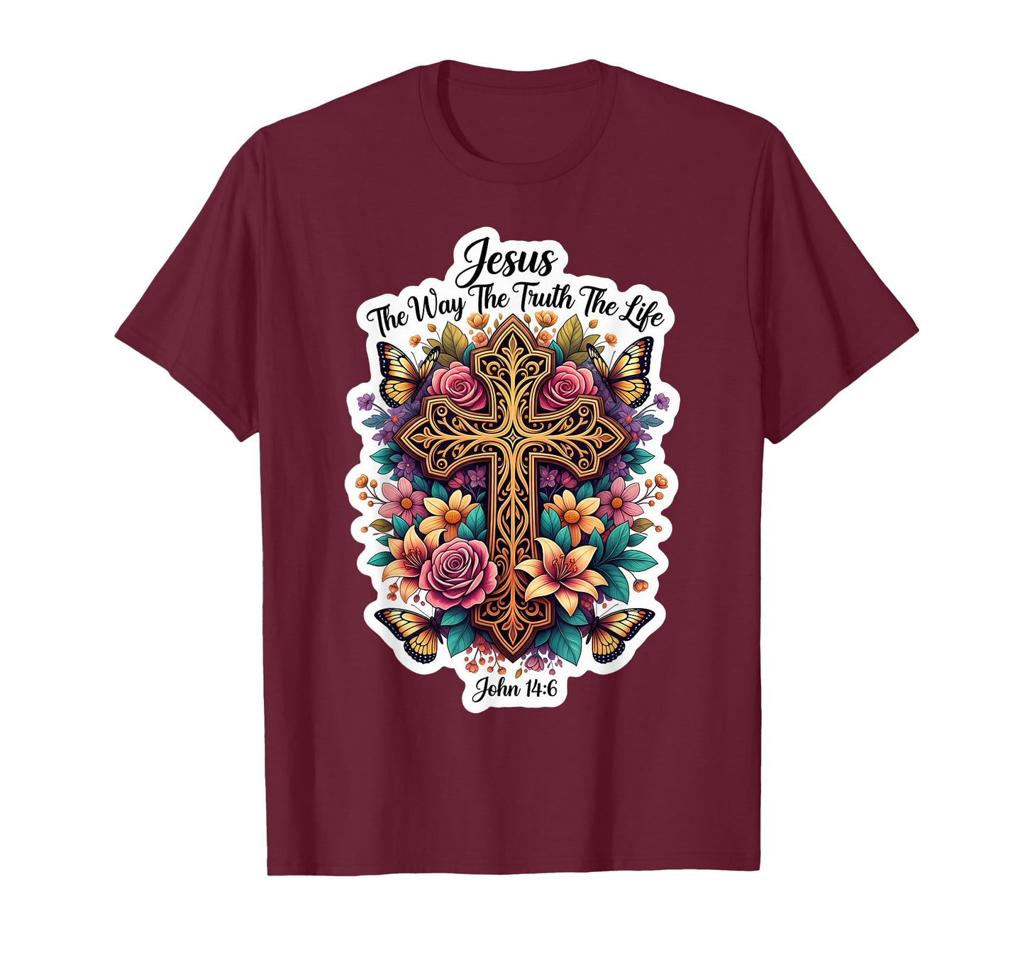 Jesus The Way Truth Life John 14:6 Christian Bible Floral T-Shirt